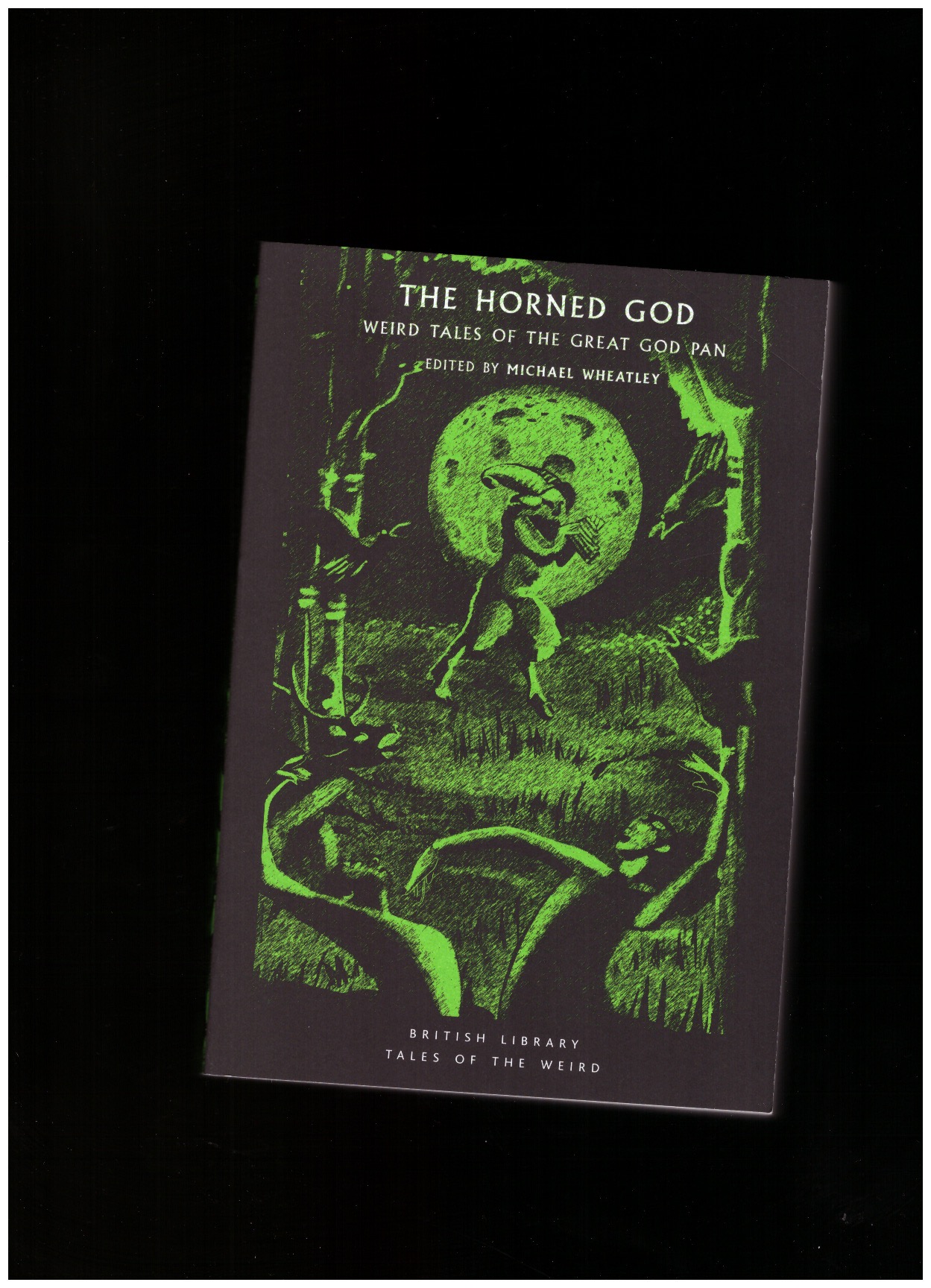 WEATHLEY, Michael (ed.) - The Horned God - Weird Tales of the Great God Pan